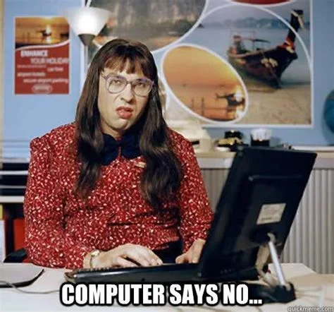 Computer says no.webp Computer says no.webp